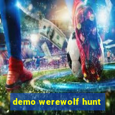 demo werewolf hunt